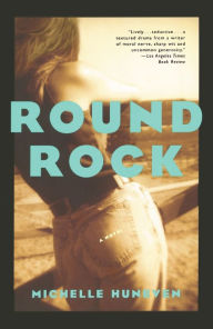 Title: Round Rock, Author: Michelle Huneven