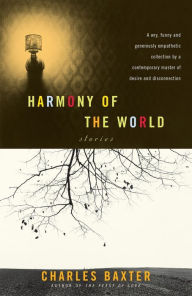 Title: Harmony of the World, Author: Charles Baxter