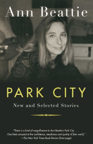 Title: Park City: New and Selected Stories, Author: Ann Beattie