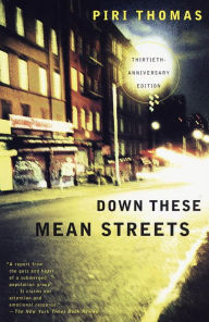 Title: Down These Mean Streets: A Memoir, Author: Piri Thomas