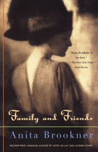 Title: Family and Friends, Author: Anita Brookner