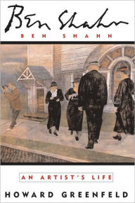 Ben Shahn: An Artist's Life