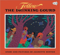 Title: Follow the Drinking Gourd, Author: Jeanette Winter