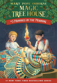 Title: Mummies in the Morning (Magic Tree House Series #3), Author: Mary Pope Osborne