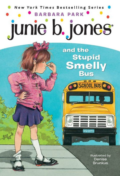 Junie B. Jones and the Stupid Smelly Bus (Junie B. Jones Series #1)