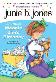 Title: Junie B. Jones and That Meanie Jim's Birthday (Junie B. Jones Series #6), Author: Barbara Park