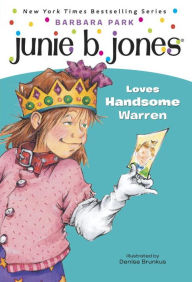 Title: Junie B. Jones Loves Handsome Warren (Junie B. Jones Series #7), Author: Barbara Park