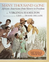 Title: Many Thousand Gone: African Americans from Slavery to Freedom, Author: Virginia Hamilton