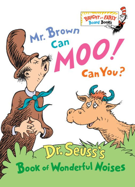 Mr. Brown Can Moo! Can You?: Dr. Seuss's Book Of Wonderful Noises ...