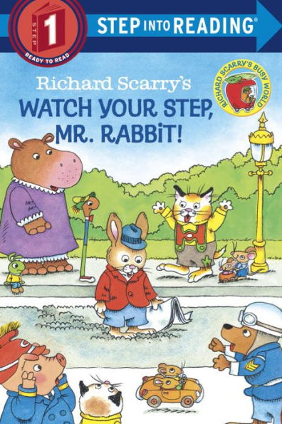 Richard Scarry's Watch Your Step, Mr. Rabbit! (Step into Reading Book Series: A Step 1 Book)
