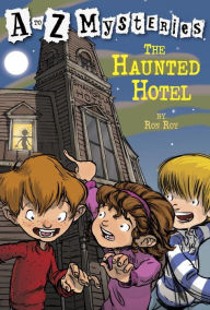 Title: The Haunted Hotel (A to Z Mysteries Series #8), Author: Ron Roy