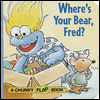 Where's Your Bear, Fred?