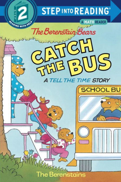 The Berenstain Bears Catch the Bus (Step into Reading Book Series: A Step 2 Book)