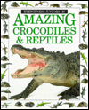 Amazing Crocodiles and Reptiles