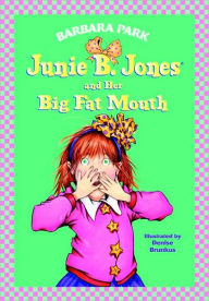 Title: Junie B. Jones and Her Big Fat Mouth (Junie B. Jones Series #3), Author: Barbara Park