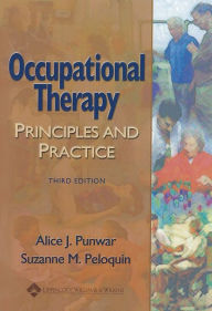 Title: Occupational Therapy: Principles and Practice / Edition 3, Author: Alice Punwar MS
