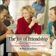 Joy of Friendship: A Celebration of Friendship in Words and Pictures