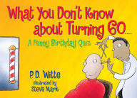 What You Don't Know About Turning 60: A Funny Birthday Quiz