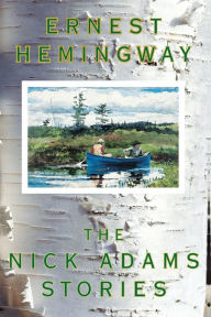Title: Nick Adams Stories, Author: Ernest Hemingway