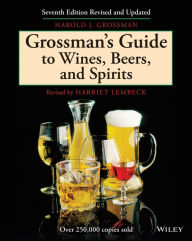 Title: Grossman's Guide to Wines, Beers, and Spirits / Edition 7, Author: Harold J. Grossman