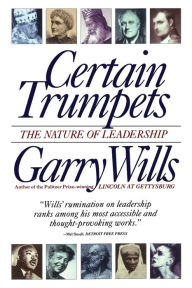 Certain Trumpets: The Nature of Leadership