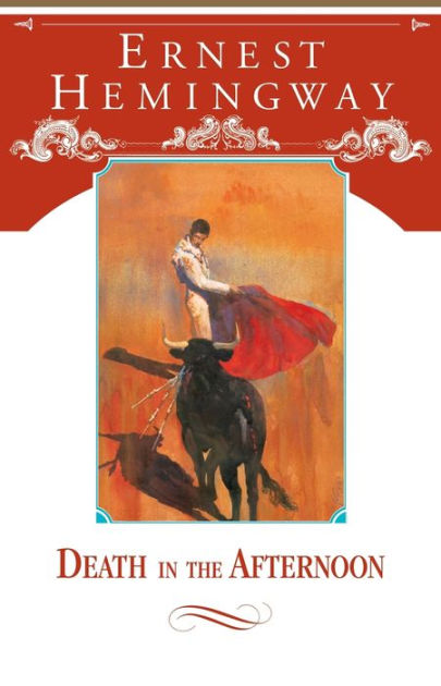 Death In The Afternoon By Ernest Hemingway, Paperback | Barnes & Noble®