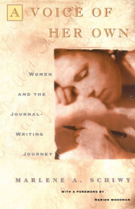 Title: Voice of Her Own: Women and the Journal Writing Journey, Author: Marlene A. Schiwy