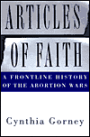 Articles of Faith: A Frontline History of the Abortion Wars