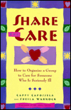 Share the Care: How to Organize a Group to Care for Someone Who Is Seriously Ill