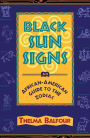 Black Sun Signs: An African-American Guide to the Zodiac