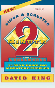 Title: SIMON & SCHUSTER TWO-MINUTE CROSSWORDS Vol. 4, Author: David King