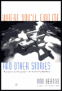 Where You'll Find Me and Other Stories