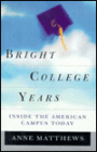 Bright College Years: Inside the American Campus Today