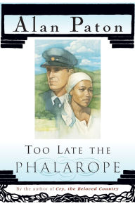 Title: Too Late The Phalarope, Author: Alan Paton