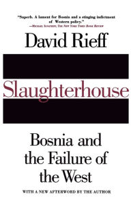 Title: Slaughterhouse: Bosnia and the Failure of the West, Author: David Rieff