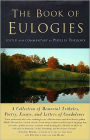 The Book of Eulogies: A Collection of Memorial Tributes, Poetry, Essays, and Letters of Condolence
