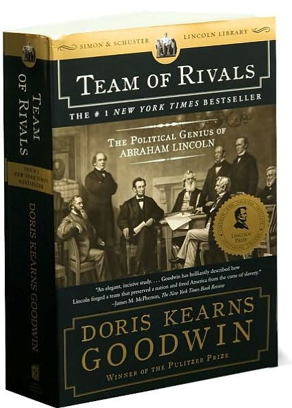 Team of Rivals: The Political Genius of Abraham Lincoln