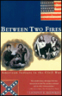 Between Two Fires: American Indians in the Civil War