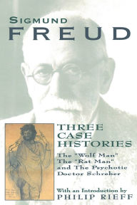 Three Case Histories: The Wolf Man, the Rat Man, and the Psychotic Doctor Schreber