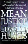 Mean Justice: A Town's Terror, a Prosecutor's Power, a Betrayal of Innocence
