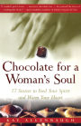 Chocolate for a Woman's Soul: 77 Stories to Feed Your Spirit and Warm Your Heart