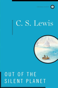 Title: Out of the Silent Planet (Space Trilogy Series #1), Author: C. S. Lewis