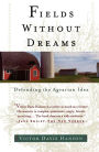 Fields Without Dreams: Defending the Agrarain Ideal
