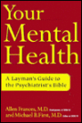 Your Mental Health: A Layman's Guide to the Psychiatrist's Bible