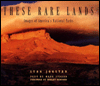 These Rare Lands: Images of America's National Parks