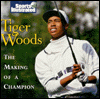 Tiger Woods: The Making of a Champion