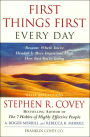First Things First Every Day: Because Where You're Headed is More Important Than How Fast You're Going