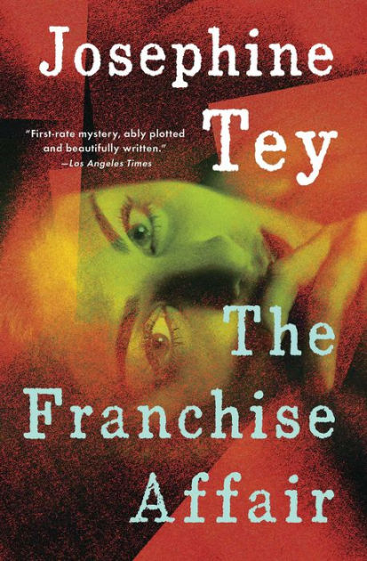 The Franchise Affair Inspector Alan Grant Series 3 By Josephine Tey Paperback Barnes Noble
