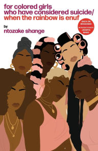 Title: For Colored Girls Who Have Considered Suicide / When the Rainbow Is Enuf, Author: Ntozake Shange