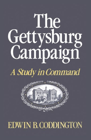 The Gettysburg Campaign: A Study in Command